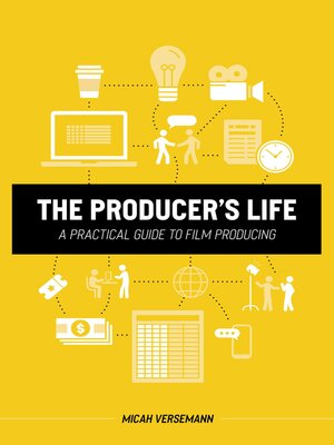cover image of The Producer's Life a Practical Guide to Film Producing